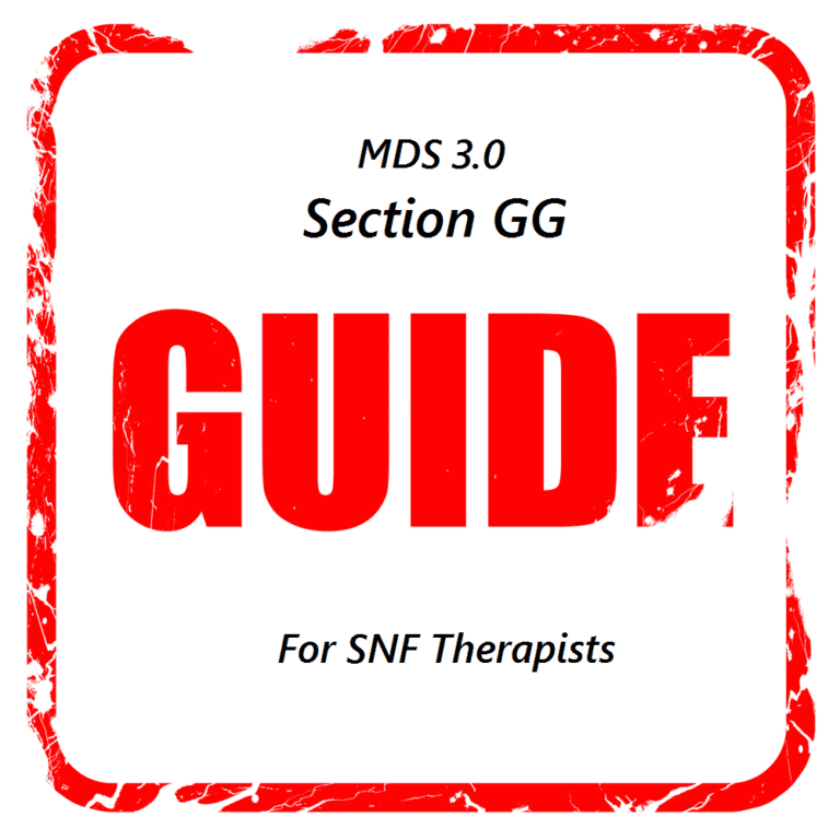 MDS 3.0 Section GG: A Guide for SNF Therapists (ID77)